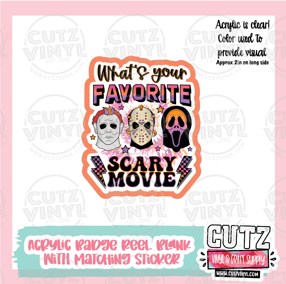 Favorite Scary Movie - Acrylic Badge Reel Blank and Matching Sticker