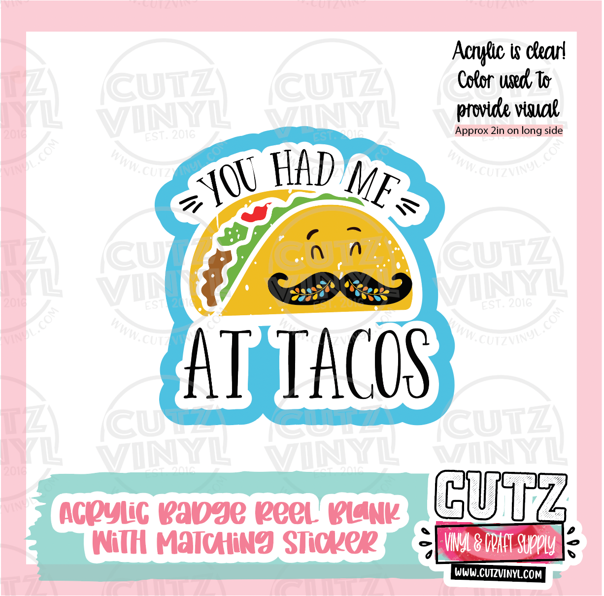 You had me at tacos - Acrylic Badge Reel Blank and Matching Sticker