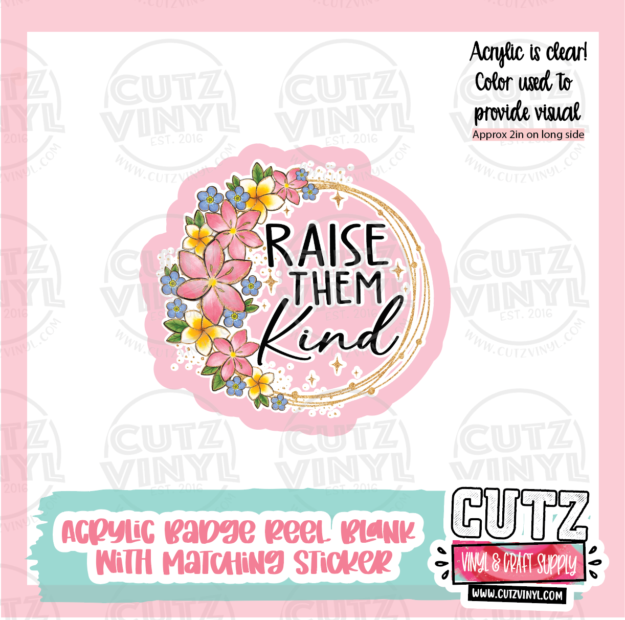Raise Them Kind - Acrylic Badge Reel Blank and Matching Sticker