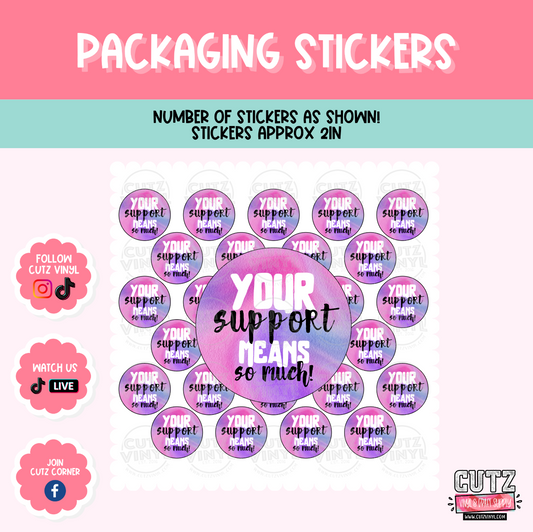 Your Support Means So Much  - Packaging Stickers